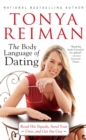 The Body Language of Dating : Read His Signals, Send Your Own, and Get the Guy - eBook