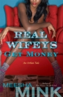 Real Wifeys: Get Money : An Urban Tale - eBook