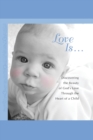 Love Is... : Discovering the Beauty of God's Love through the H - Book