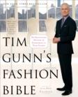 Tim Gunn's Fashion Bible : The Fascinating History of Everything in Your Closet - eBook