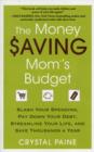 The Money Saving Mom's Budget : Slash Your Spending, Pay Down Your Debt, Streamline Your Life, and Save Thousands a Year - Book