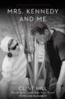 Mrs. Kennedy and Me : An Intimate Memoir - Book