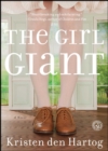 The Girl Giant : A Novel - eBook