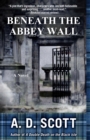 Beneath the Abbey Wall : A Novel - eBook