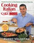 Cooking Italian with the Cake Boss : Family Favorites as Only Buddy Can Serve Them Up - Book