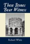 These Stones Bear Witness - Book
