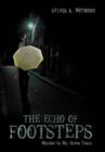 The Echo of Footsteps : Murder In My Home Town - Book