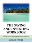 The Saving and Investing Workbook : Financial Literacy Through 937 Questions and Answers. - Book