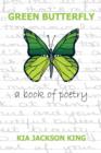 Green Butterfly : A Book of Poetry - Book