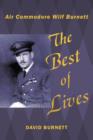 The Best of Lives : Air Commodore Wilf Burnett - Book