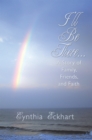 I'll Be There... : A Story of Family, Friends, and Faith - eBook