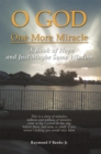 O God One More Miracle : A Book of Hope and Just Maybe Some Wisdom - eBook