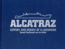 Alcatraz History and Design of a Landmark - Book