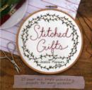 Stitched Gifts : 25 Simple and Sweet Embroidery Projects for Every Occasion - Book
