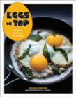 Eggs on Top : Recipes Elevated by an Egg - Book