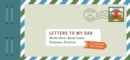 Letters to My Dad : Write Now. Read Later. Treasure Forever. - Book