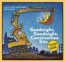 Goodnight, Goodnight, Construction Site : Glow in the Dark Edition - Book