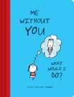 Me Without You, What Would I Do? : A Fill-In Love Journal - Book
