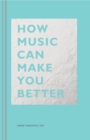 How Music Can Make You Better - Book