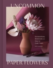 Uncommon Paper Flowers - Book