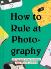 How to Rule at Photography - Book