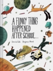 A Funny Thing Happened After School . . . - Book