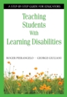 Teaching Students With Learning Disabilities : A Step-by-Step Guide for Educators - eBook