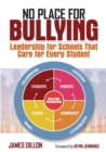 No Place for Bullying : Leadership for Schools That Care for Every Student - Book