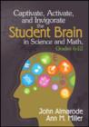 Captivate, Activate, and Invigorate the Student Brain in Science and Math, Grades 6-12 - Book