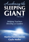 Awakening the Sleeping Giant : Helping Teachers Develop as Leaders - eBook