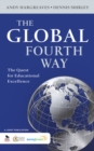 The Global Fourth Way : The Quest for Educational Excellence - eBook