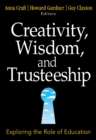 Creativity, Wisdom, and Trusteeship : Exploring the Role of Education - eBook