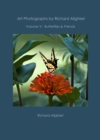 Art Photographs by Richard Alighieri: Volume V - Butterflies & Friends - eBook