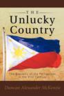 The Unlucky Country : The Republic of the Philippines in the 21st Century - Book