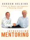 Introducing Mentoring : A Guide for Mentors and Organisers of Mentoring Schemes - eBook
