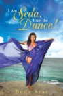 I Am Seda. I Am the Dance! - Book