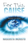 For This Cause : Against All Odds - eBook