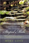 Confessions of a Recovering Stupid Male : Creating Loving Relationships That Will Last a Lifetime - Book