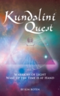 Kundalini Quest : Warriors of Light, Wake Up-The Time Is at Hand - eBook