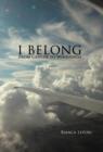 I Belong : From Cancer to Wholeness - Book