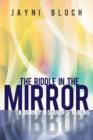 The Riddle in the Mirror : A Journey in Search of Healing - Book