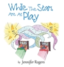 While the Stars Are at Play - eBook