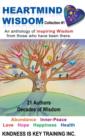 Heartmind Wisdom Collection #1 : An Anthology of Inspiring Wisdom from Those Who Have Been There. - Book