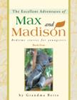 The Excellent Adventures of Max and Madison : Bedtime Stories for Youngsters - Book
