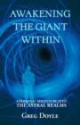 Awakening the Giant Within : A Personal Adventure Into the Astral Realms - Book