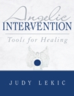 Angelic Intervention : Tools for Healing - eBook