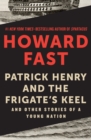 Patrick Henry and the Frigate's Keel : And Other Stories of a Young Nation - eBook