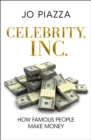 Celebrity, Inc. : How Famous People Make Money - Book