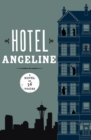 Hotel Angeline : A Novel in 36 Voices - Book