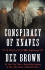 Conspiracy of Knaves : A Novel of Civil War Espionage - eBook